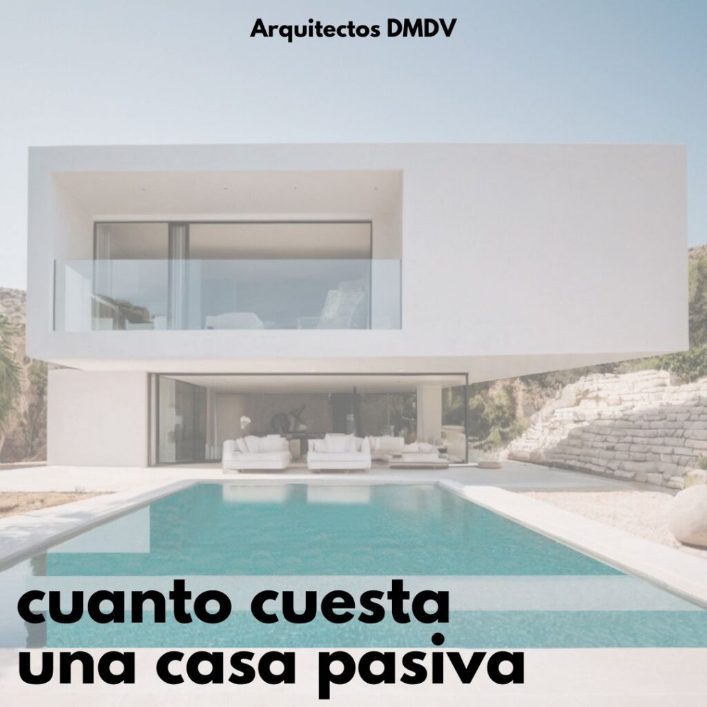 casas pasivas precio Arquitectos DMDV