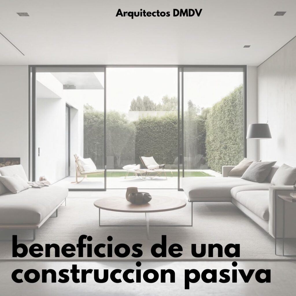 beneficios de una construccion pasiva Arquitectos DMDV