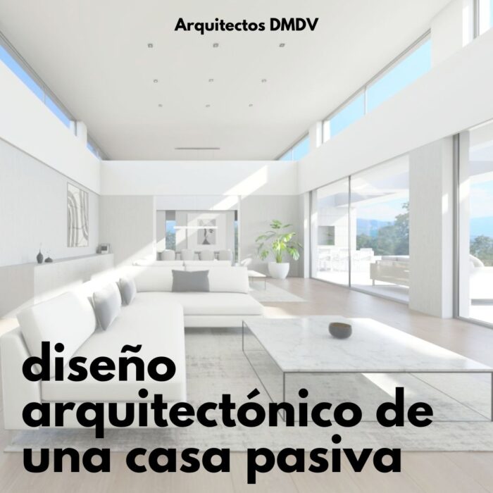 diseno arquitectonico casa pasiva Arquitectos DMDV