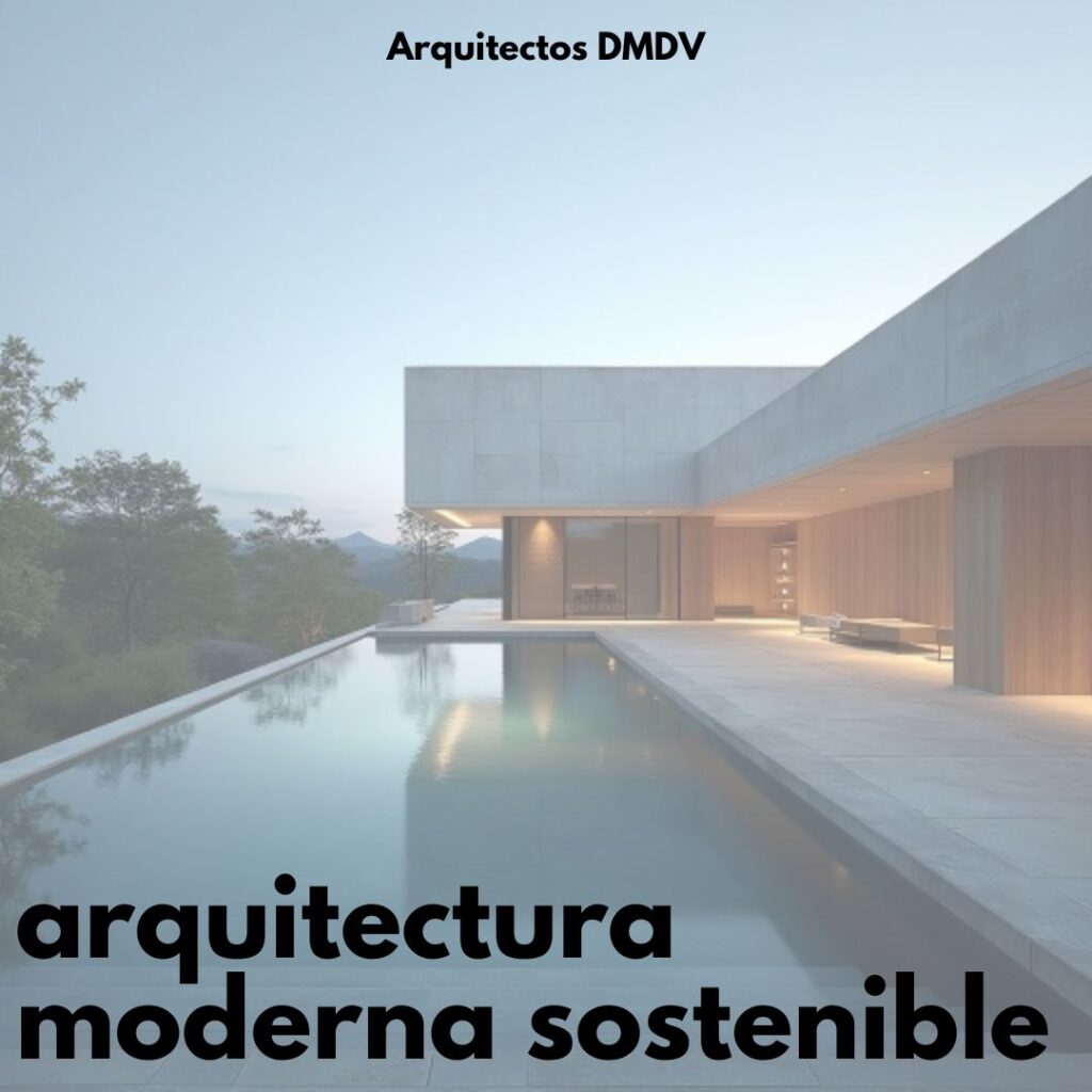 arquitectura moderna sostenible Arquitectos DMDV