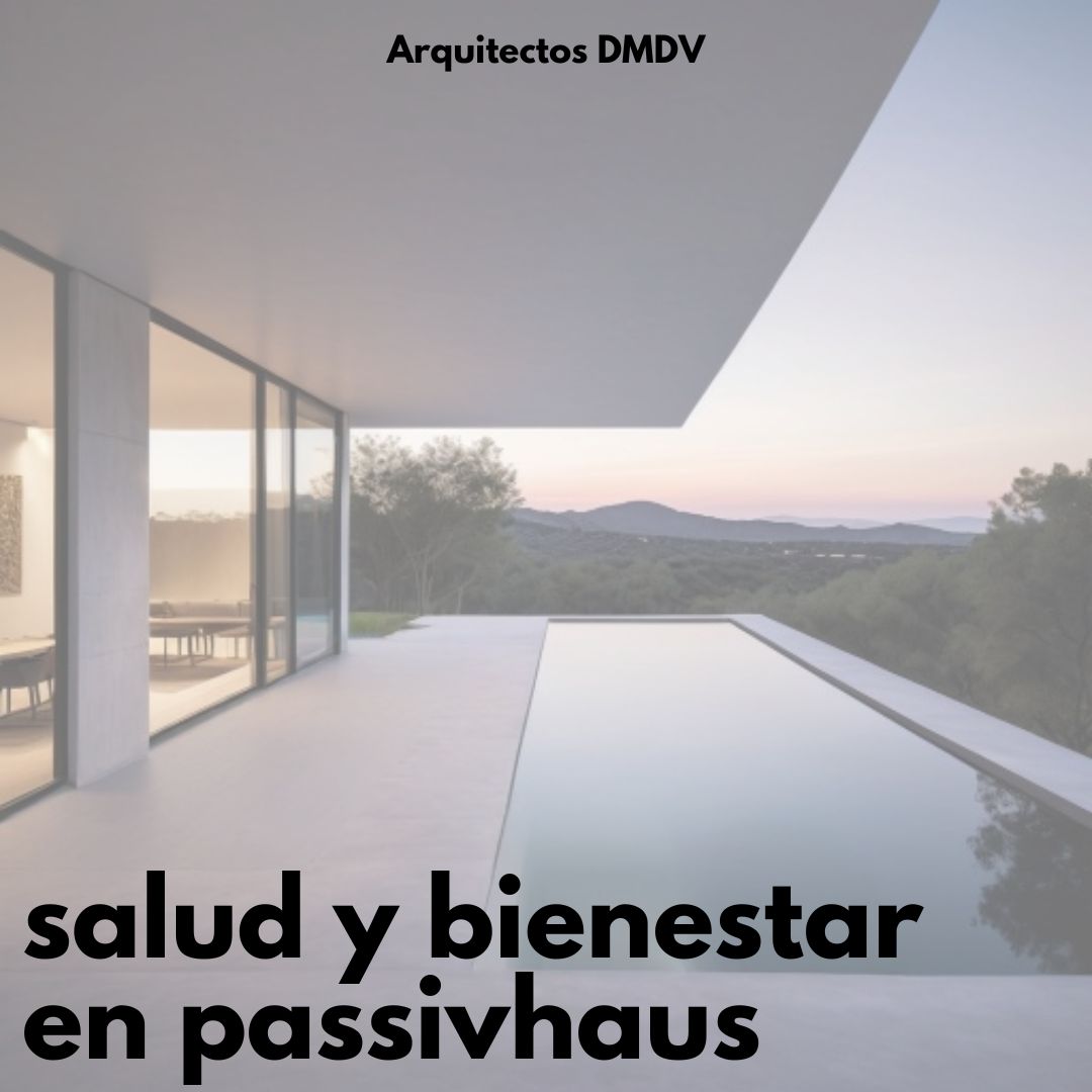 salud y bienestar en passivhaus Arquitectos DMDV