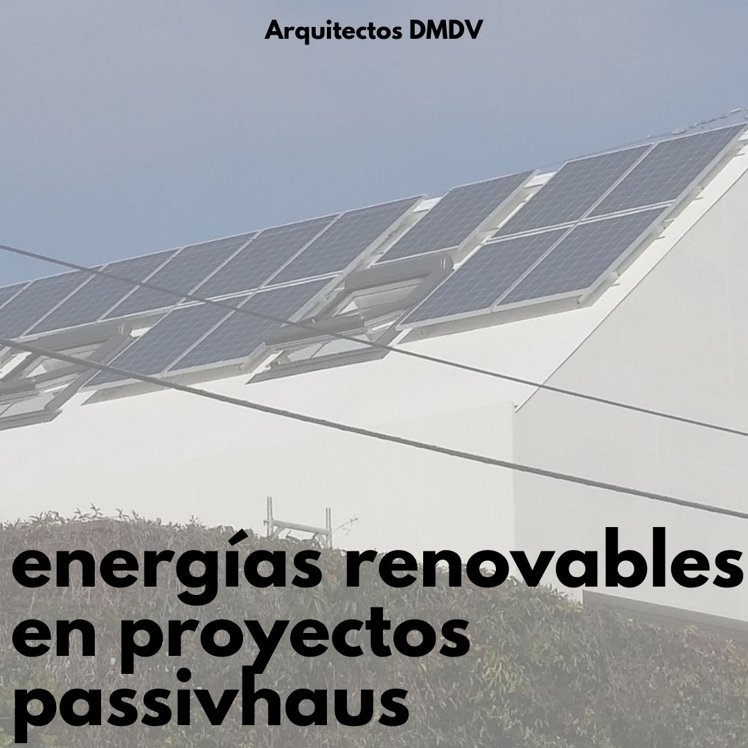 energías renovables en proyectos passivhaus Arquitectos DMDV