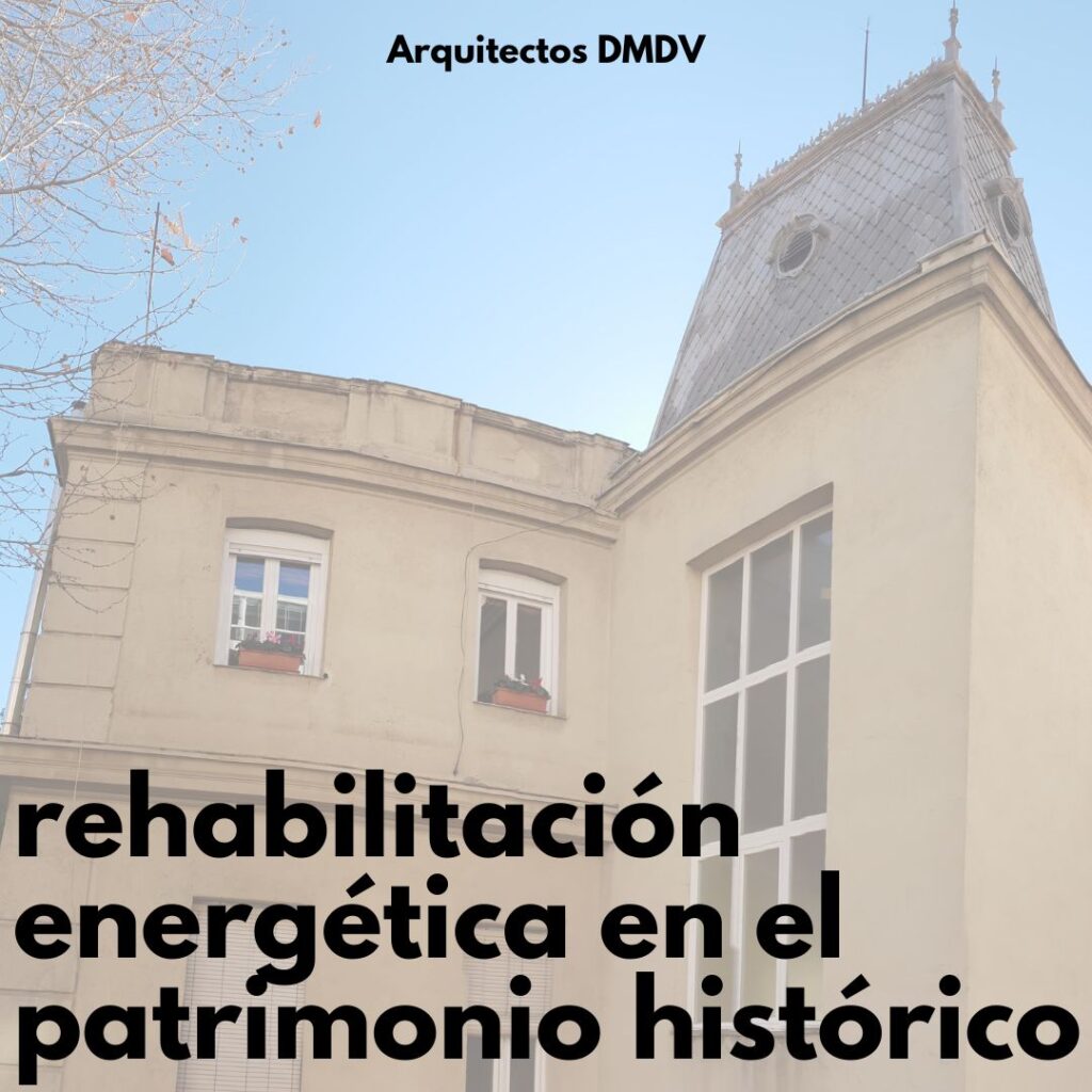 rehabilitación energética en el patrimonio histórico Arquitectos DMDV