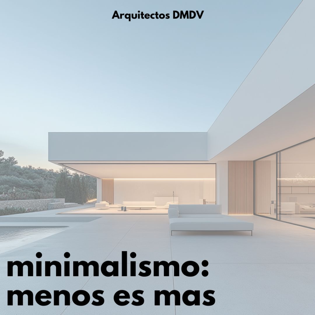 minimalismo menos es mas Arquitectos DMDV