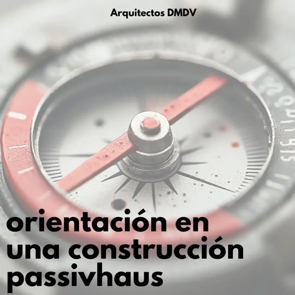 orientación en una construcción passivhaus Arquitectos DMDV