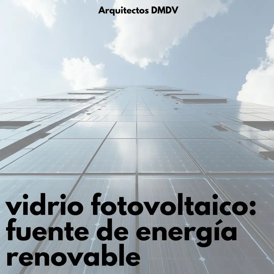 vidrio fotovoltaico Arquitectos DMDV